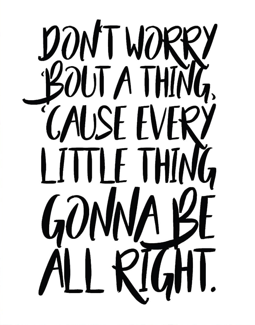 DONT WORRY BOUT A THING CANVAS POSTER