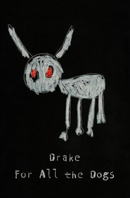 DRAKE " FOR ALL THE DOGS " CANVAS POSTER