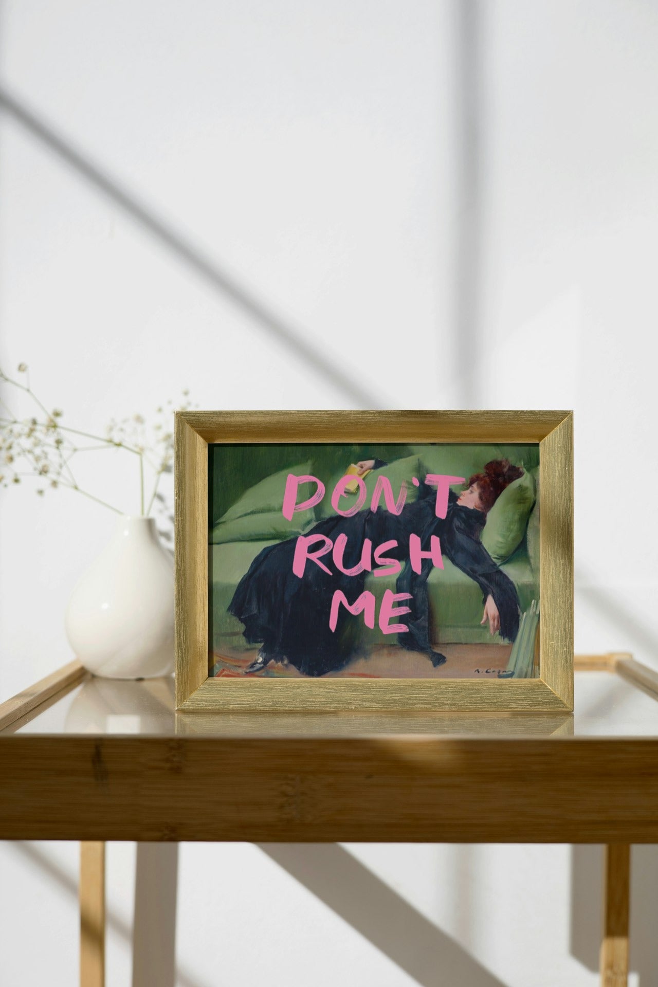 FUNNY AESTHETIC "DONT RUSH ME "CANVAS POSTER