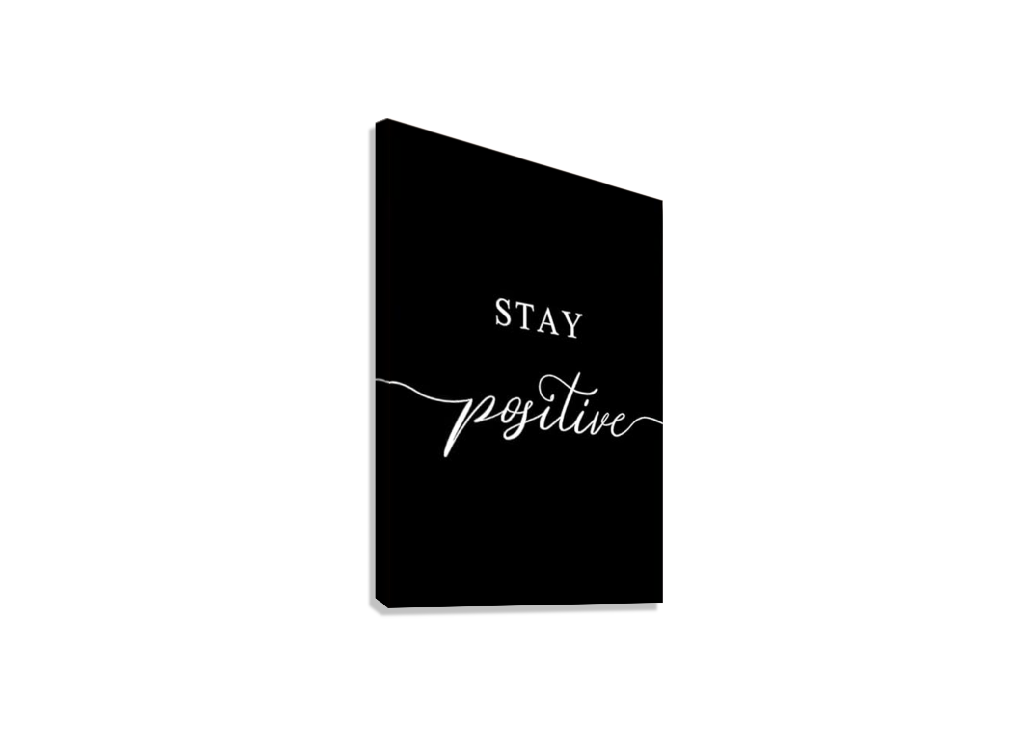 STAY POSTIVE MOTIVATIONAL CANVAS POSTER