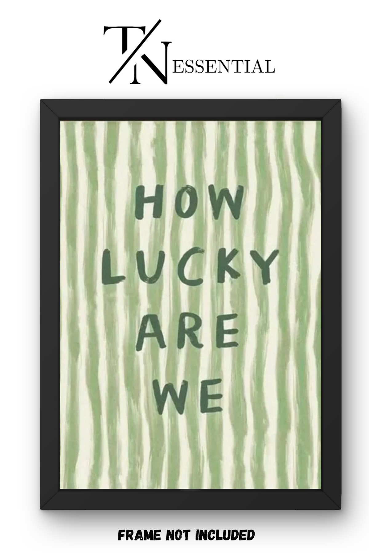 HOW LUCKY ARE WE CANVAS POSTER
