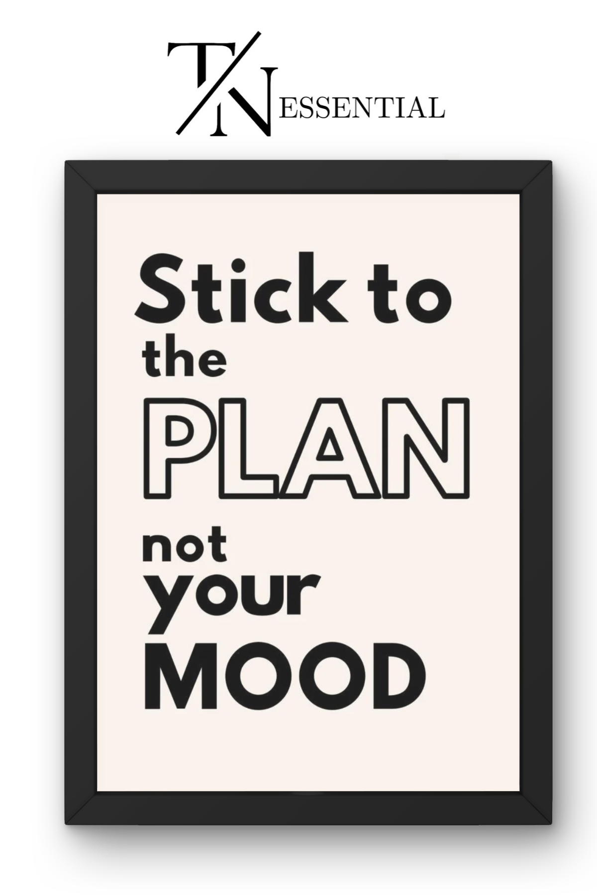 STICK TO THE PLAN NOT YOUR MOOD MOTIVATIONAL CANVAS POSTER