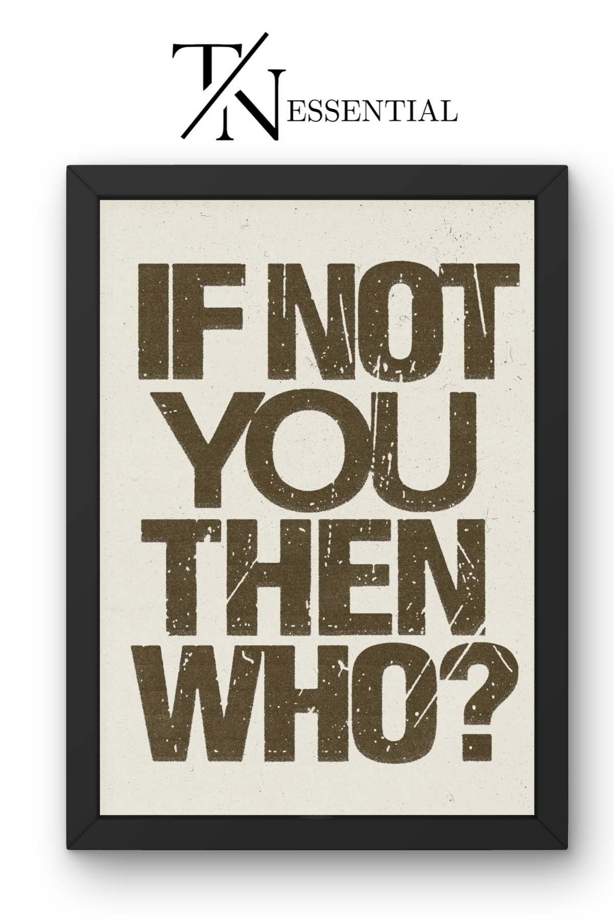 MOTIVATIONAL "IF NOT YOU THEN WHO" CANVAS POSTER