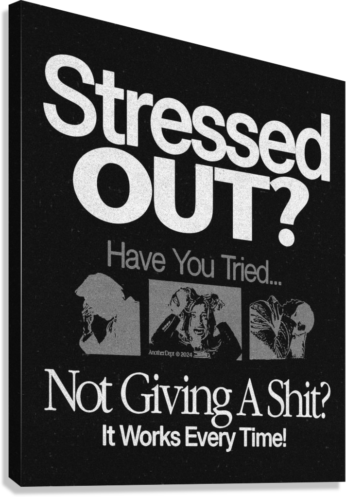 FUNNY STRESS RELIEF QUOTE TYPOGRAPHY CANVAS POSTER