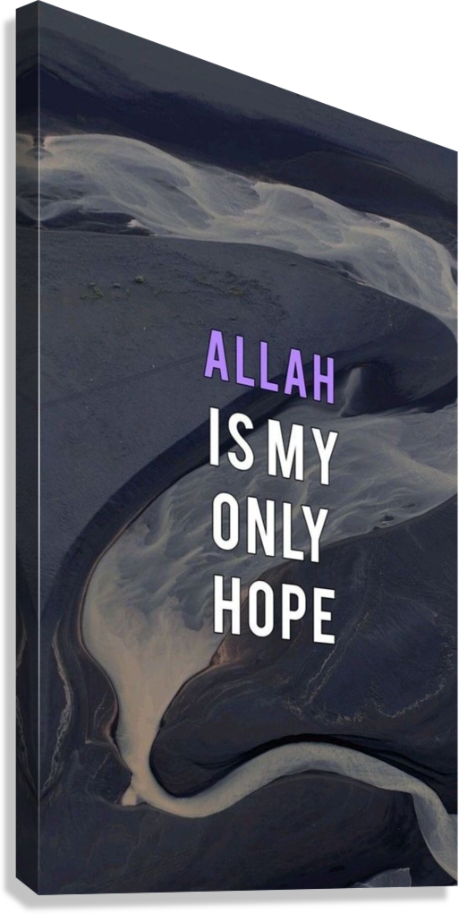 ALLAH IS MY ONLY HOPE ISLAMIC CANVAS POSTER