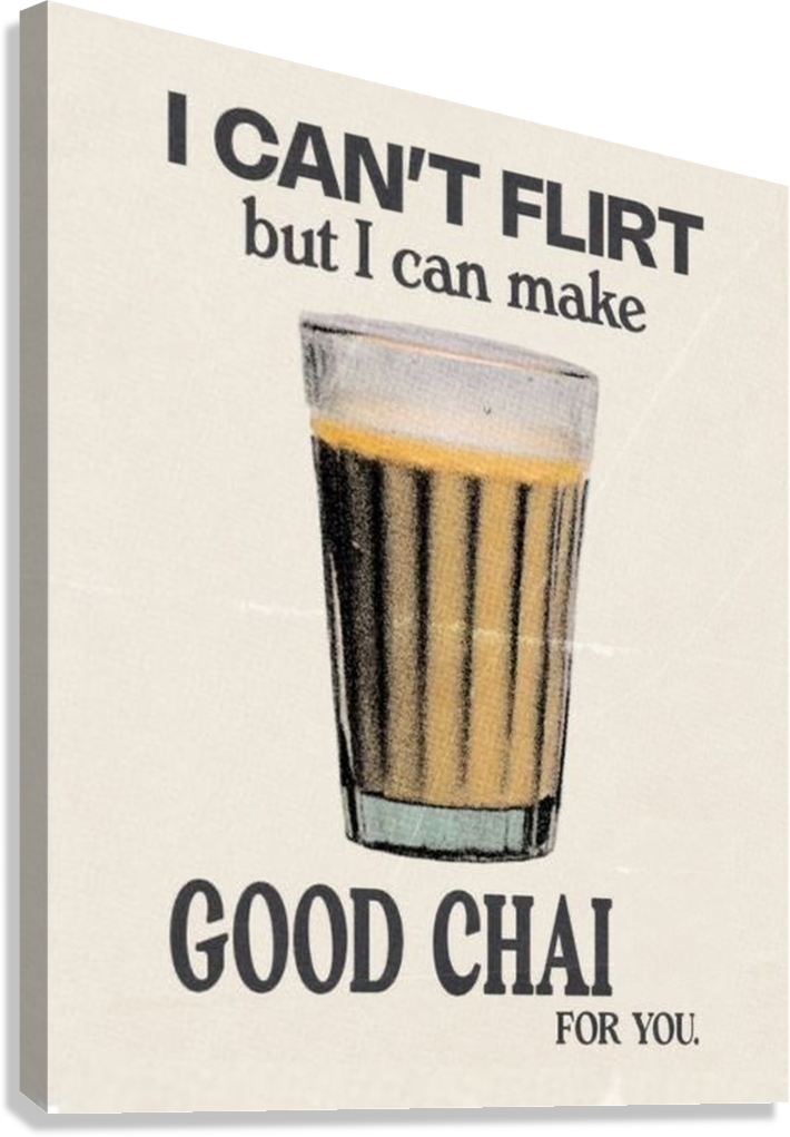 FUNNY CHAI QUOTE CANVAS POSTER