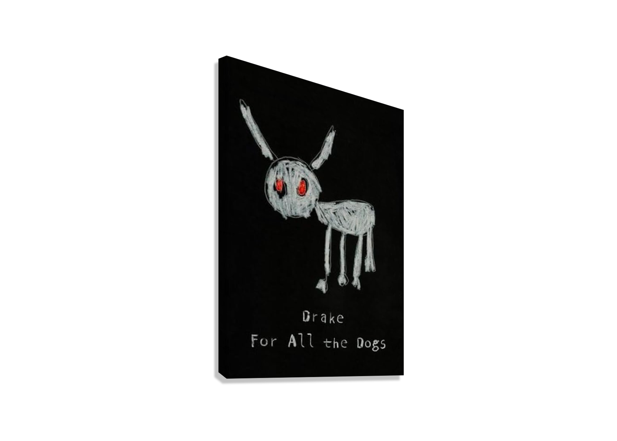 DRAKE " FOR ALL THE DOGS " CANVAS POSTER