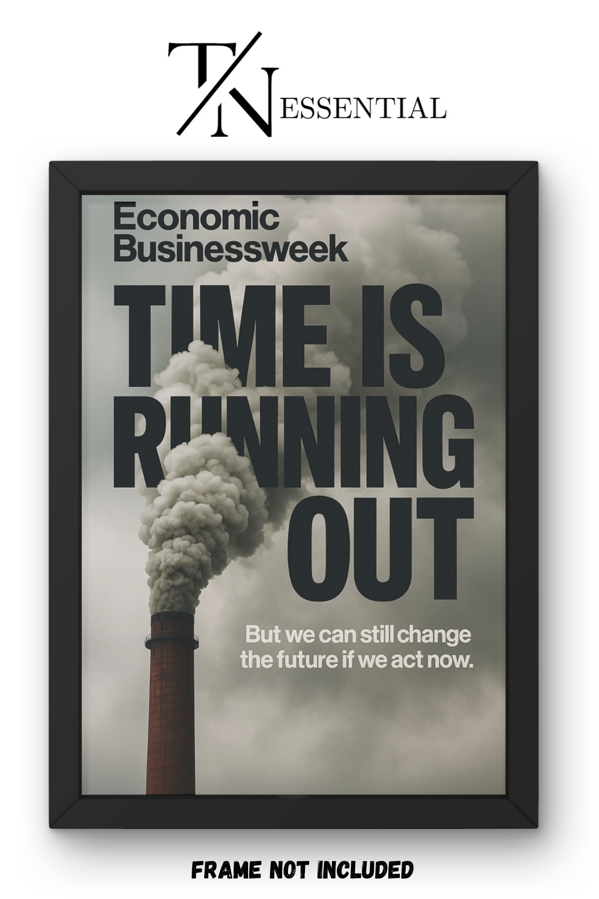 ACT NOW BEFORE IT’S TOO LATE CLIMATE CHANGE WARNING CANVAS POSTER