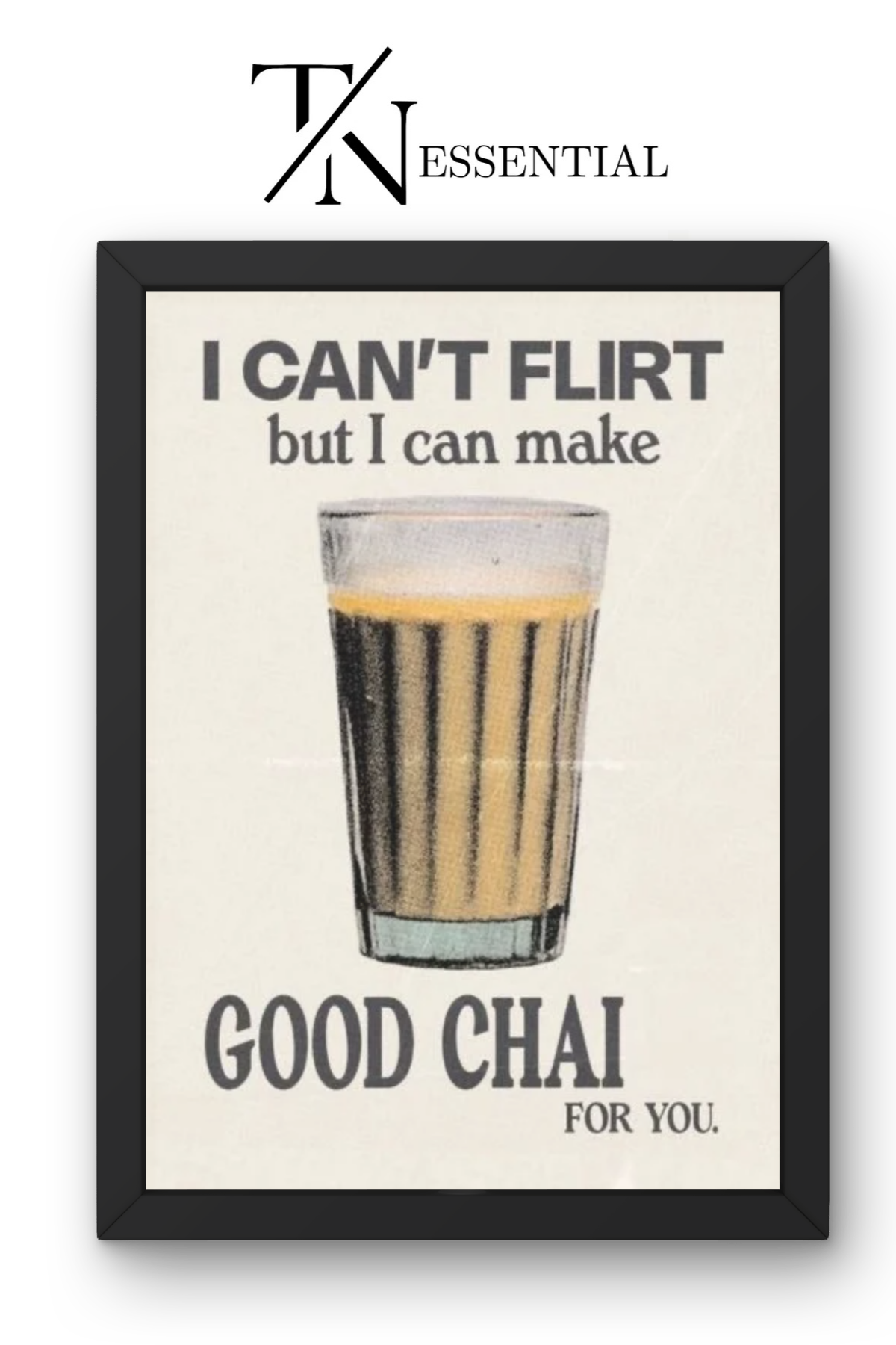 FUNNY CHAI QUOTE CANVAS POSTER