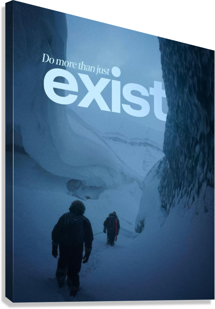 DO MORE THAN JUST EXIST MOTIVATIONAL CANVAS POSTER