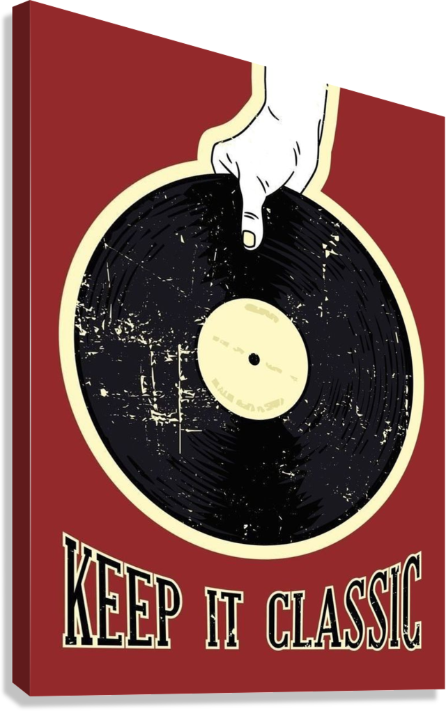 KEEP IT CLASSIC VINYL RECORD CANVAS POSTER