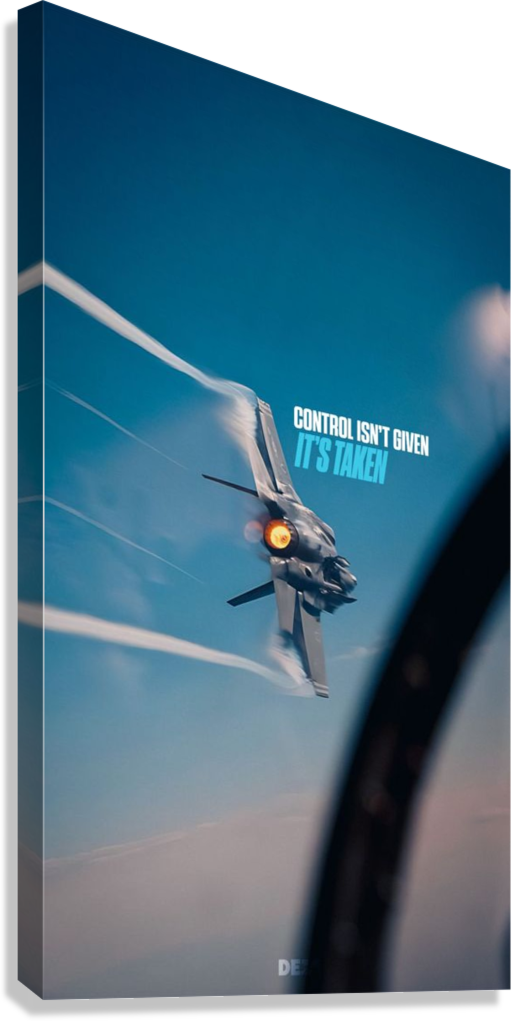 CONTROL ISN’T GIVEN IT’S TAKEN FIGHTER JET CANVAS POSTER