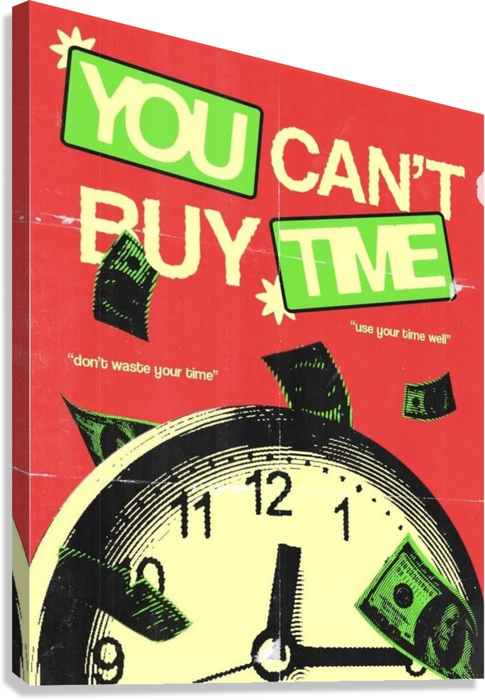 TIME IS PRICELESS STOP WASTING LIFE HUSTLE MINDSET CANVAS POSTER