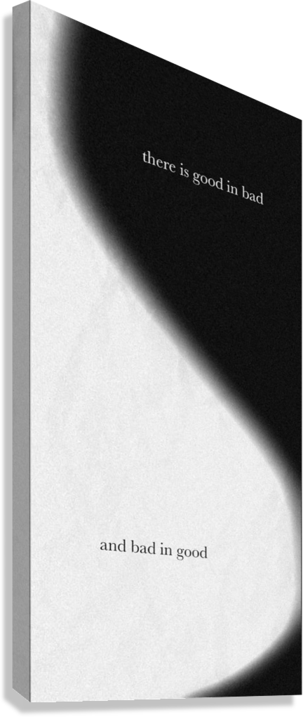 GOOD IN BAD ABSTRACT QUOTE CANVAS POSTER