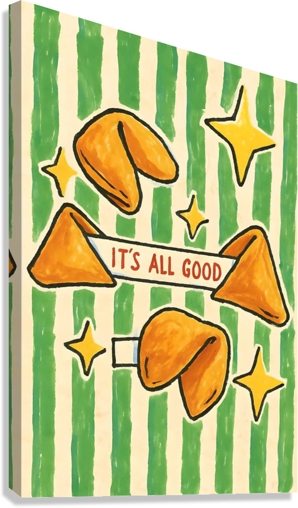 ITS ALL GOOD FORTUNE COOKIE CANVAS POSTER