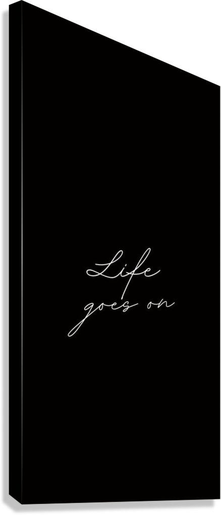 LIFE MOVES FORWARD CANVAS POSTER
