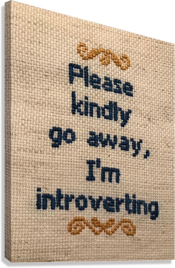 KINDLY GO AWAY CANVAS POSTER
